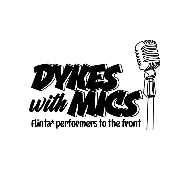 Dykes with Mics!