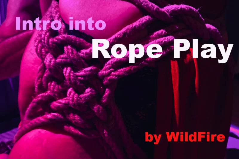 Intro into Rope Play (Shibari)