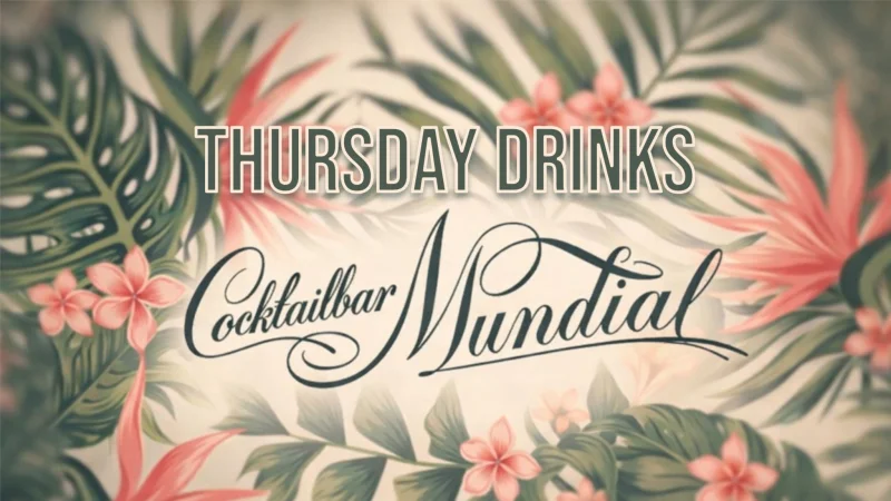 Thursday Drinks at Cocktailbar Mundial